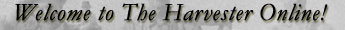 Welcome to The Harvester Online!